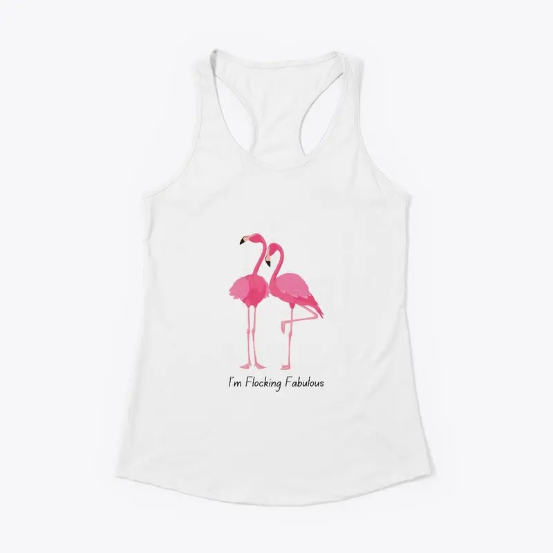 I'm Flocking Fabulous (Flamingo)