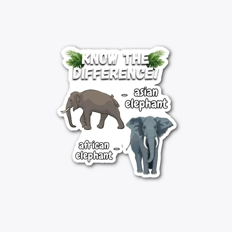 KNOW THE DIFFERENCE!: Elephants